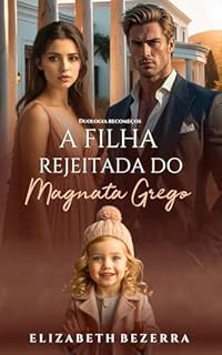 A Filha Rejeitada Do Magnata Grego: Livro Único