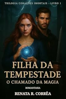 Livro Filha da Tempestade: O Chamado da Magia (romantasia) (Trilogia Corações Imortais Livro 1)