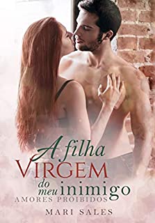 Livro A Filha Virgem do Meu Inimigo (Amores Proibidos)