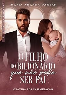Livro O filho do bilionário que não podia ser pai: O bebê que ele rejeitou (Canalhas tatuados - 3)