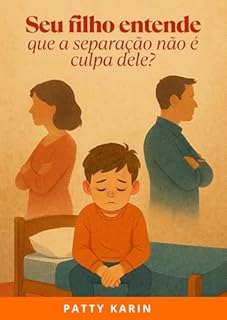 Seu filho entende que a separação não é culpa dele? (Palavras que conectam Livro 3)