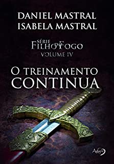 Livro Filho do fogo- O treinamento continua - v.4