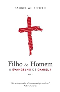 Livro FILHO DO HOMEM - VOLUME 1: O Evangelho de Daniel 7