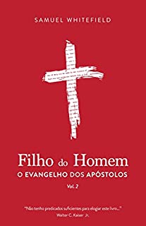 Livro FILHO DO HOMEM - VOLUME 2: O Evangelho dos Apóstolos