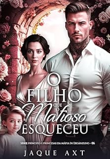 Livro O FILHO QUE O MAFIOSO ESQUECEU (Príncipes e Princesas da Máfia In Ergänzung Livro 6)