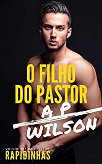 O Filho do Pastor [Conto Erótico] (Rapidinhas Livro 10)