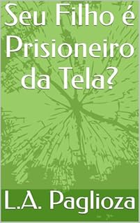 Livro Seu Filho é Prisioneiro da Tela?