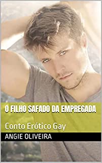 Livro O Filho Safado da Empregada : Conto Erótico Gay