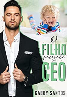 Livro O Filho Secreto Do CEO - LIVRO ÚNICO