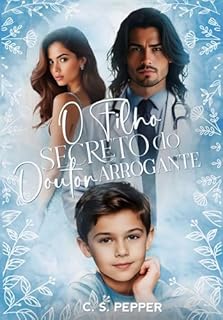 Livro O Filho Secreto do Doutor Arrogante: LIVRO ÚNICO