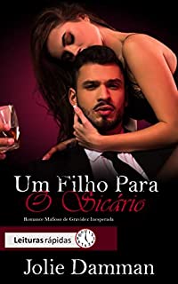 Livro Um Filho para o Sicário: Romance Mafioso de Gravidez Inesperada (Nova Máfia Livro 4)