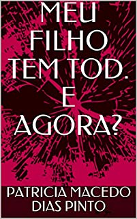MEU FILHO TEM TOD. E AGORA?