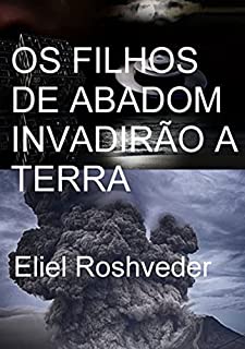 Livro Os Filhos De Abadom Invadirão A Terra
