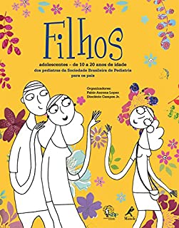 Livro Filhos Adolescentes: De 10 a 20 anos de idade dos pediatras da Sociedade Brasileira de Pediatria para os pais