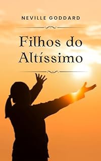 Livro Filhos do Altíssimo (Palestras de Neville Goddard)