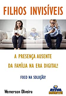 Livro FILHOS AUSENTES!: A ausência presente da família na era digital