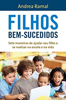 Livro Filhos bem-sucedidos: Sete maneiras de ajudar seu filho a se realizar na escola e na vida