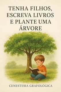 Livro Tenha filhos, Escreva livros e Plante uma árvore