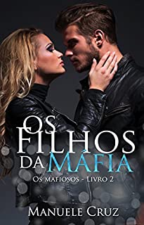 Os filhos da máfia - Série Os mafiosos (Livro 2)