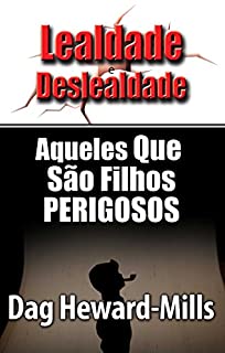 Livro Aqueles Que São Filhos Perigosos