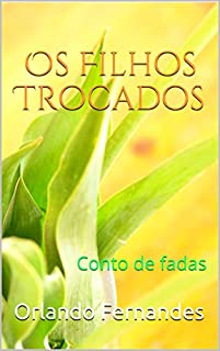 Livro Os Filhos Trocados: Conto de fadas