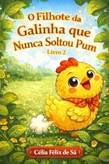 Livro O Filhote da Galinha que Nunca Soltou Pum: Livro 2