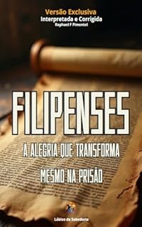 Livro Filipenses: A Alegria que Transforma Mesmo na Prisão