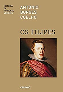 Livro Os Filipes - História de Portugal V