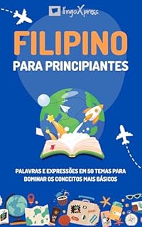 Livro Filipino para principiantes: Palavras e expressões em 50 temas para dominar os conceitos mais básicos