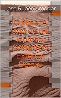 Livro O filme: A vida de um leproso. Localização: Exterior. Desert