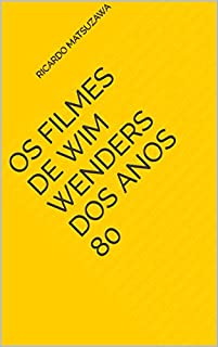 Os filmes de Wim Wenders dos anos 80