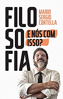 Livro Filosofia: E nós com isso?