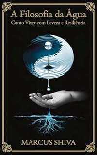 Livro A Filosofia da Água: Como Viver com Leveza e Resiliência