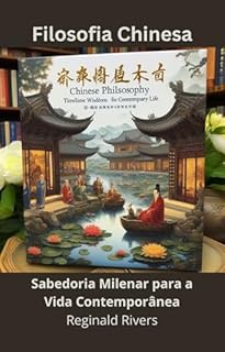 Livro Filosofia Chinesa: Sabedoria Milenar para a Vida Contemporânea