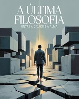 Livro A Última Filosofia: Entre a Cidade e a Alma