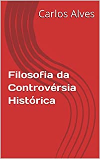 Livro Filosofia da Controvérsia Histórica