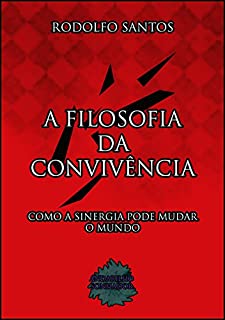 Livro A filosofia da convivência: Como a sinergia pode mudar o mundo