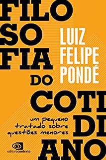 Livro Filosofia do cotidiano: um pequeno tratado sobre questões menores