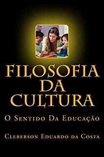 Livro FILOSOFIA DA CULTURA: O SENTIDO DA EDUCAÇÃO