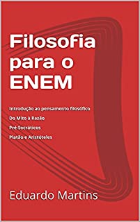 Livro Filosofia para o ENEM: Volume I: Introdução ao pensamento filosófico  Do Mito à Razão  Pré-Socráticos  Platão e Aristóteles