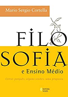 Livro Filosofia e ensino médio: Certos porquês, alguns senões, uma proposta - Livro do professor