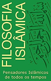 Livro Filosofia Islâmica: Pensadores Islâmicos de todos os tempos (Filosofia de todas as cores)