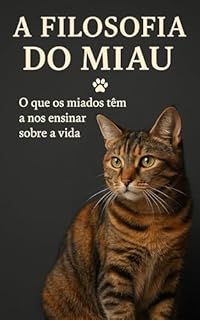 Livro A Filosofia do Miau: O que os miados têm a nos ensinar sobre a vida