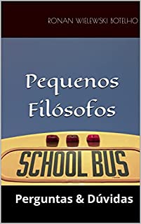 Livro PEQUENOS FILÓSOFOS : Perguntas & Dúvidas (Coleção Pensando Sobre:)