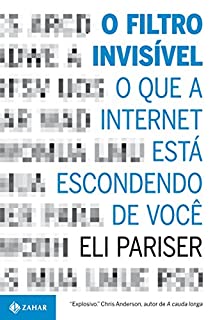 O filtro invisível: O que a internet está escondendo de você