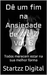 Livro Dê um fim na Ansiedade de A a Z Vol. 6: Todos merecem estar na sua melhor forma