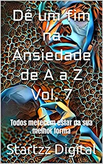 Livro Dê um fim na Ansiedade de A a Z Vol. 7: Todos merecem estar na sua melhor forma