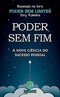 Livro Poder Sem Fim, Poder Sem Limites: A nova ciência do sucesso pessoal