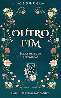 Outro Fim: Todos merecem recomeçar