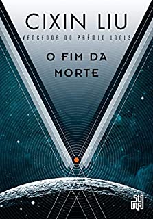 Livro O fim da morte (O problema dos três corpos Livro 3)